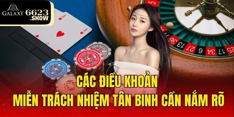 Các điều khoản miễn trách nhiệm tân binh cần nắm rõ