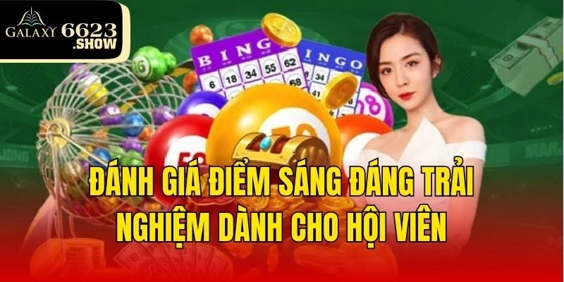 Đánh giá điểm sáng đáng trải nghiệm dành cho hội viên