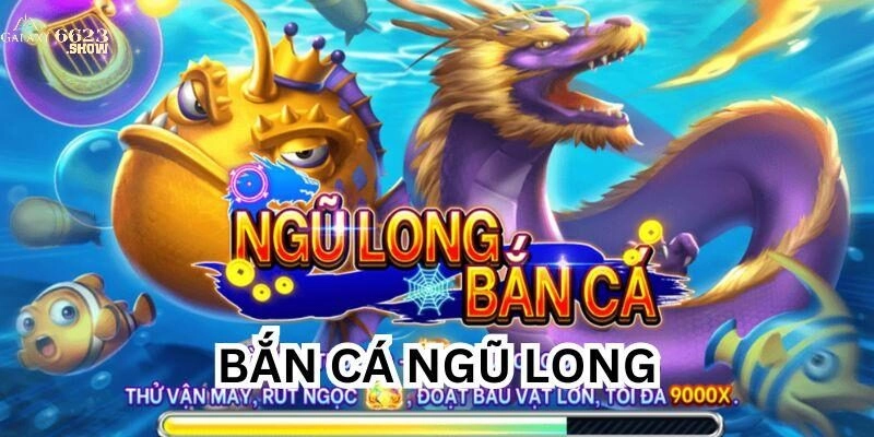 Bắn Cá Ngũ Long – Nơi Săn Thuỷ Quái Nhận Khoản Tiền Lớn