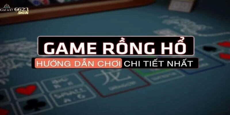 Giới thiệu game Rồng Hổ
