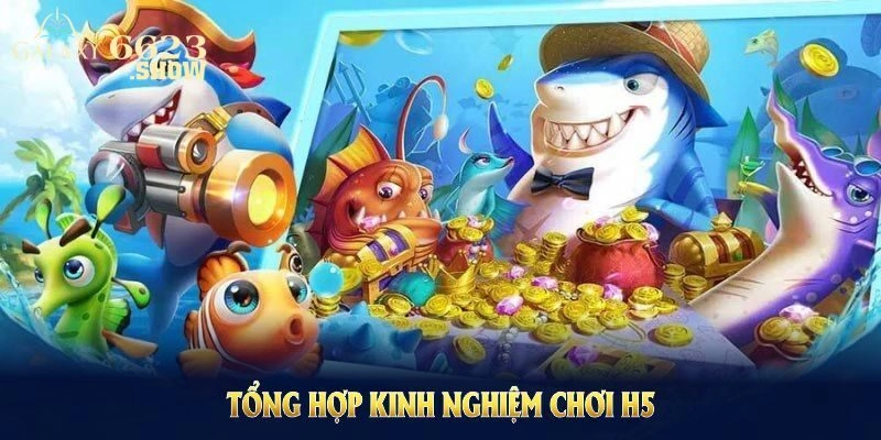 Điểm qua một số chiến thuật chơi Bắn cá H5