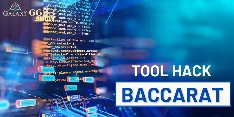 Cùng Nhà Cái 6623 Khám Phá Các Phần Mềm Hack Baccarat  