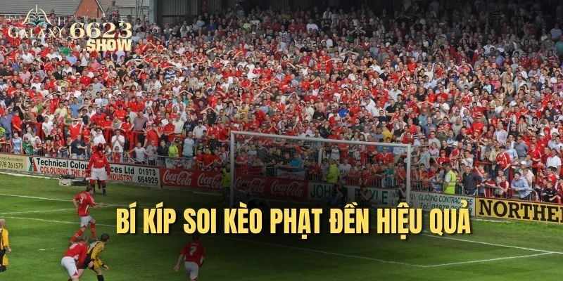 Mẹo dự đoán kèo penalty hiệu quả